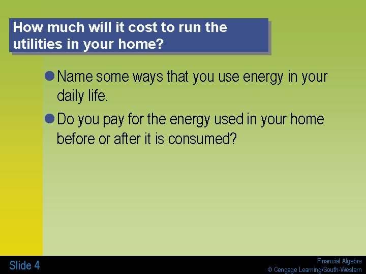 How much will it cost to run the utilities in your home? l Name