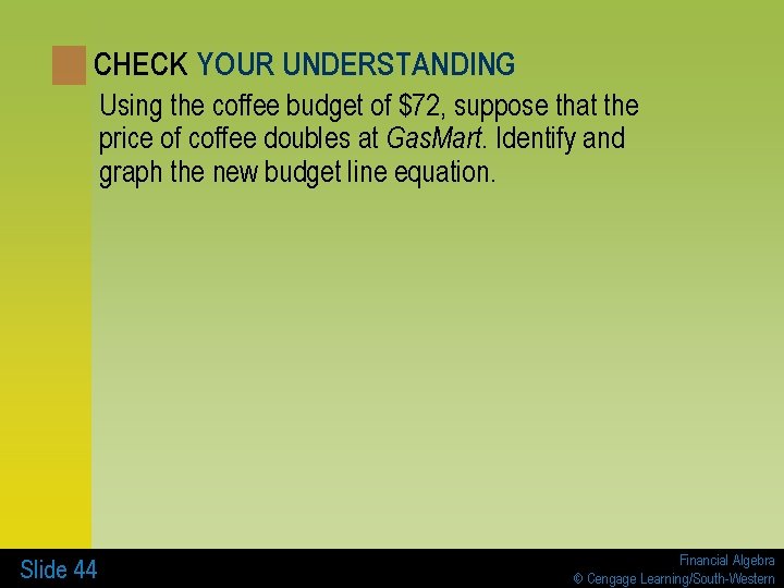 CHECK YOUR UNDERSTANDING Using the coffee budget of $72, suppose that the price of