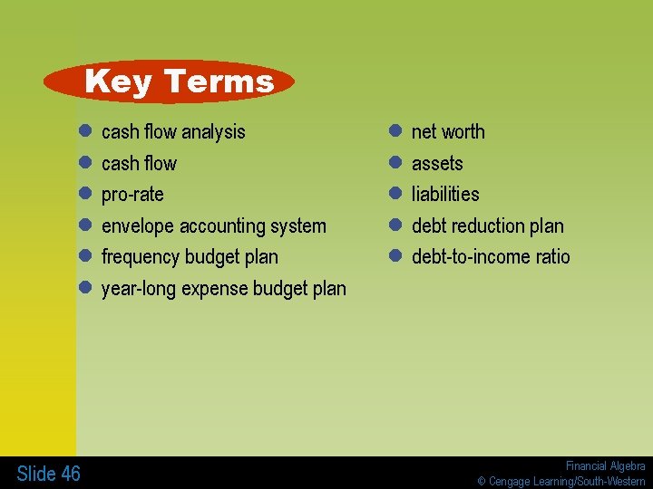 Key Terms l l l Slide 46 cash flow analysis cash flow pro-rate envelope
