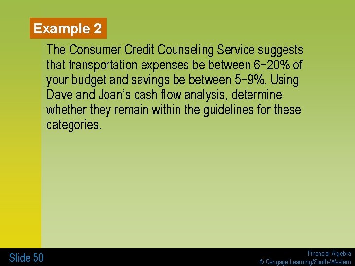 Example 2 The Consumer Credit Counseling Service suggests that transportation expenses be between 6−