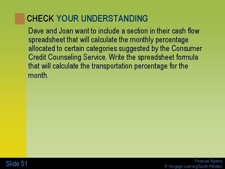 CHECK YOUR UNDERSTANDING Dave and Joan want to include a section in their cash