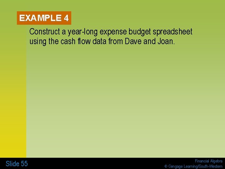 EXAMPLE 4 Construct a year-long expense budget spreadsheet using the cash flow data from