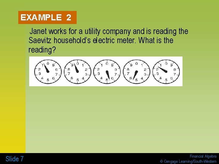 EXAMPLE 2 Janet works for a utility company and is reading the Saevitz household’s