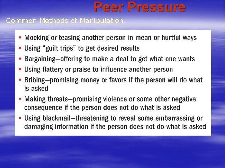 Peer Pressure Common Methods of Manipulation Peer Pressure Common Methods of Manipulation