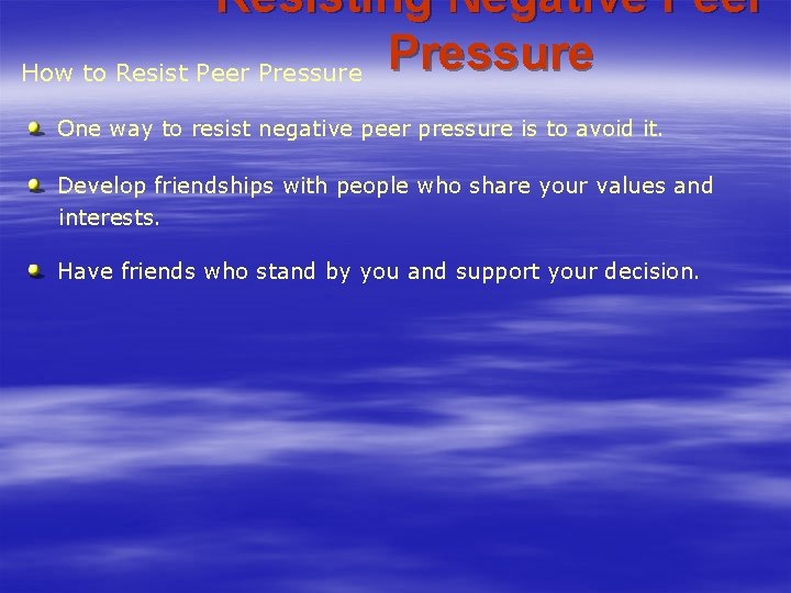 Resisting Negative Peer How to Resist Peer Pressure One way to resist negative peer Resisting Negative Peer How to Resist Peer Pressure One way to resist negative peer