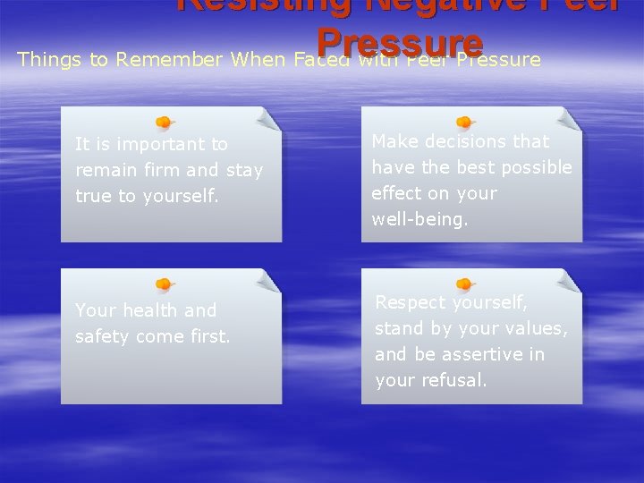 Resisting Negative Peer Pressure Things to Remember When Faced with Peer Pressure It is Resisting Negative Peer Pressure Things to Remember When Faced with Peer Pressure It is