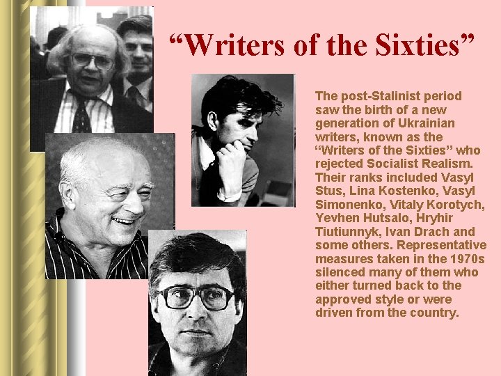 “Writers of the Sixties” The post-Stalinist period saw the birth of a new generation “Writers of the Sixties” The post-Stalinist period saw the birth of a new generation