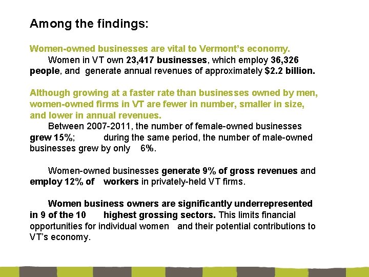 Among the findings: Women-owned businesses are vital to Vermont’s economy. Women in VT own