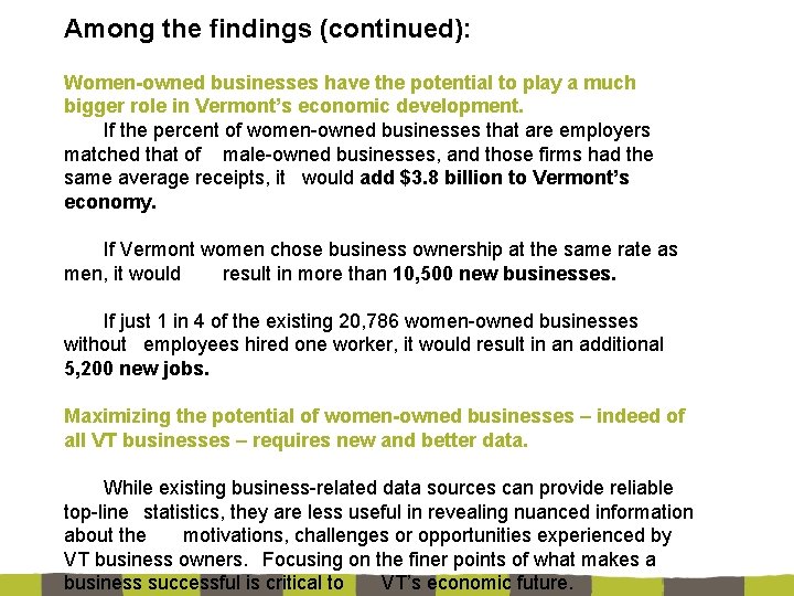 Among the findings (continued): Women-owned businesses have the potential to play a much bigger