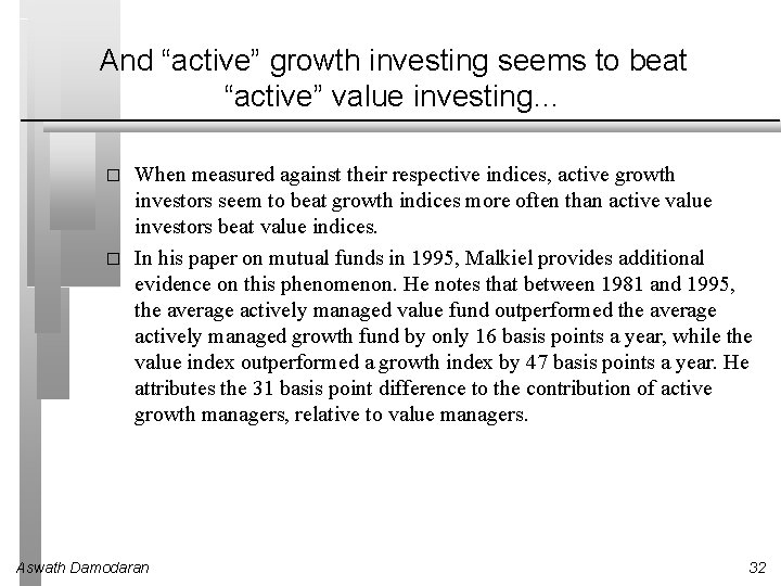 And “active” growth investing seems to beat “active” value investing… � � When measured