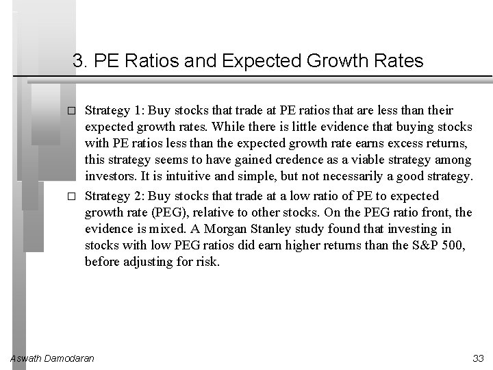 3. PE Ratios and Expected Growth Rates � � Strategy 1: Buy stocks that