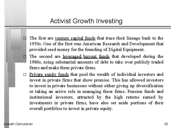 Activist Growth Investing � � � The first are venture capital funds that trace