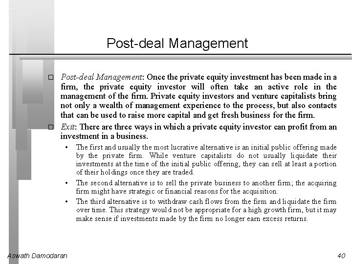 Post-deal Management � � Post-deal Management: Once the private equity investment has been made