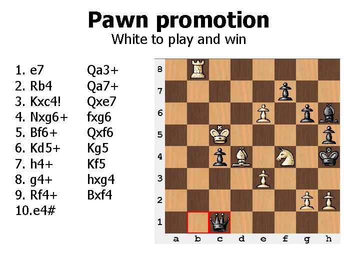 Pawn promotion White to play and win 1. e 7 2. Rb 4 3.