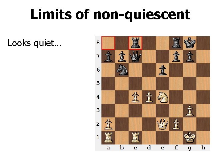 Limits of non-quiescent Looks quiet… 