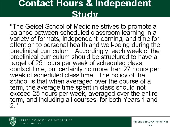 Contact Hours & Independent Study "The Geisel School of Medicine strives to promote a