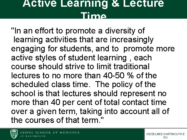 Active Learning & Lecture Time "In an effort to promote a diversity of learning