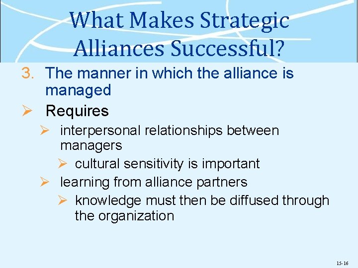 What Makes Strategic Alliances Successful? 3. The manner in which the alliance is managed