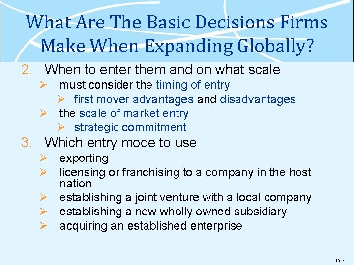 What Are The Basic Decisions Firms Make When Expanding Globally? 2. When to enter