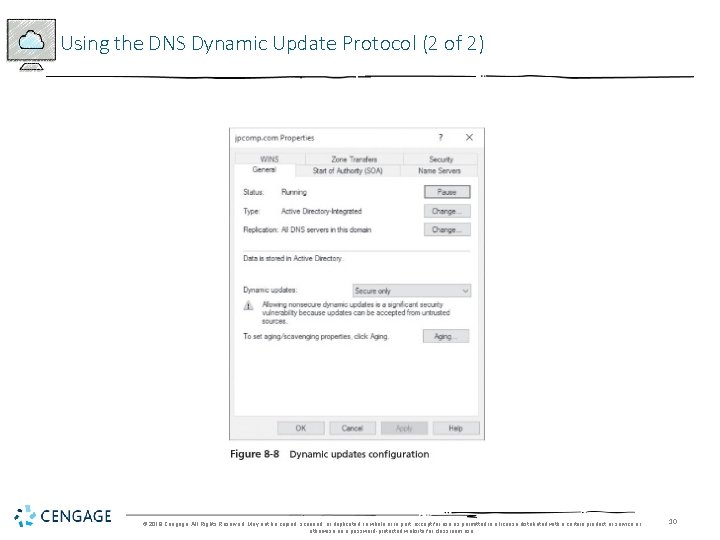 Using the DNS Dynamic Update Protocol (2 of 2) © 2018 Cengage. All Rights