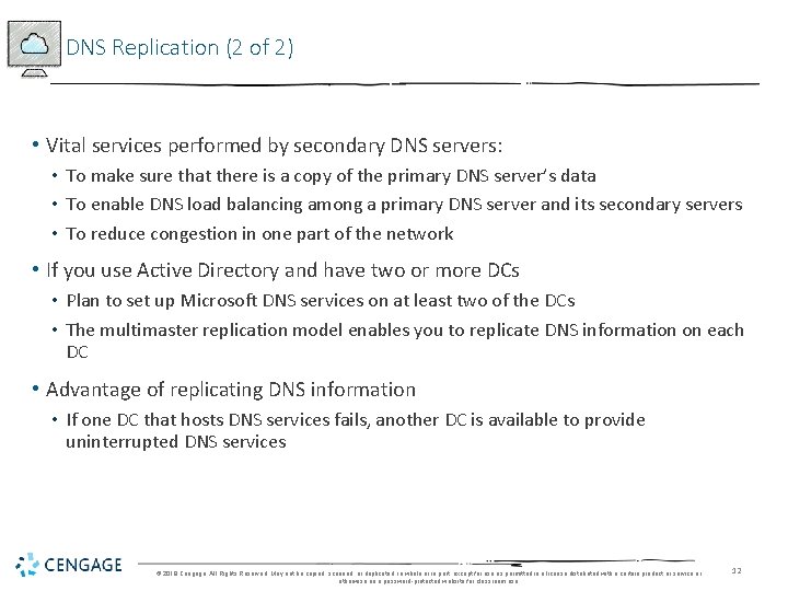 DNS Replication (2 of 2) • Vital services performed by secondary DNS servers: •