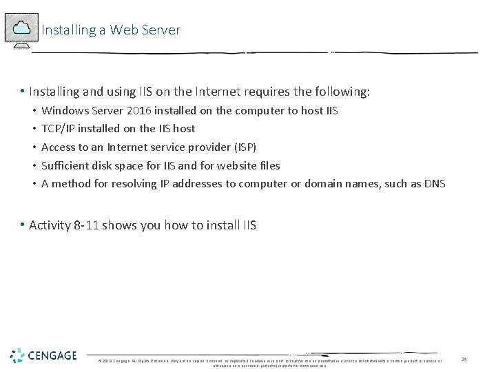 Installing a Web Server • Installing and using IIS on the Internet requires the