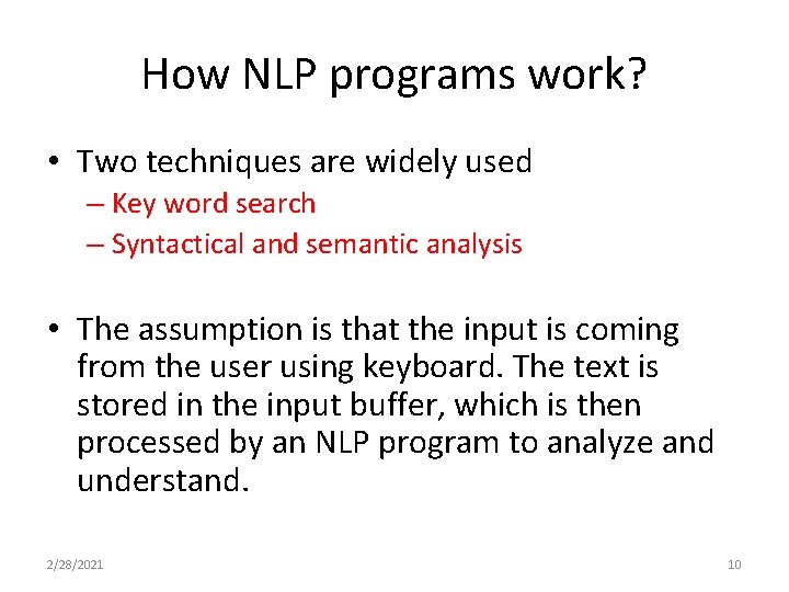 How NLP programs work? • Two techniques are widely used – Key word search