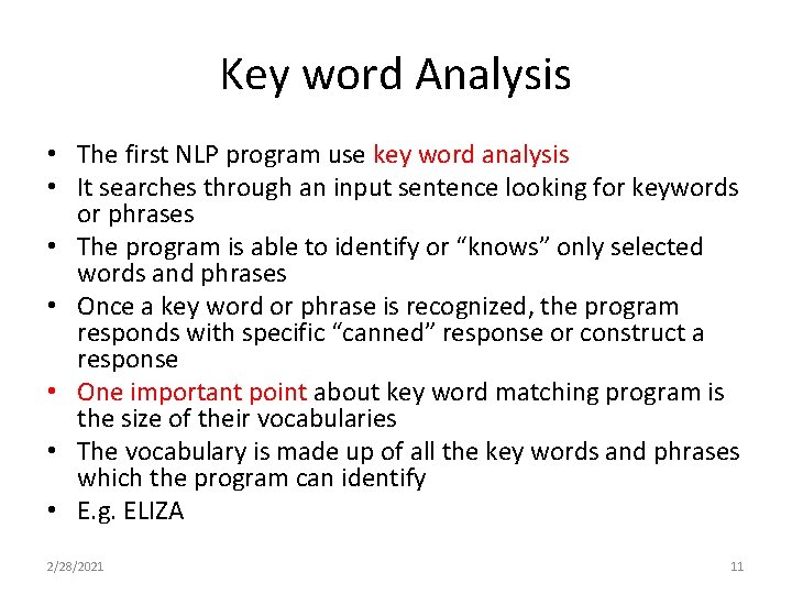 Key word Analysis • The first NLP program use key word analysis • It