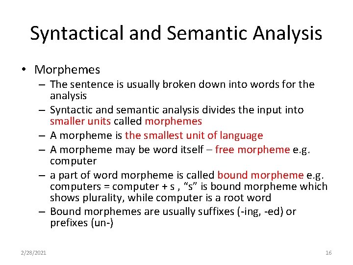 Syntactical and Semantic Analysis • Morphemes – The sentence is usually broken down into