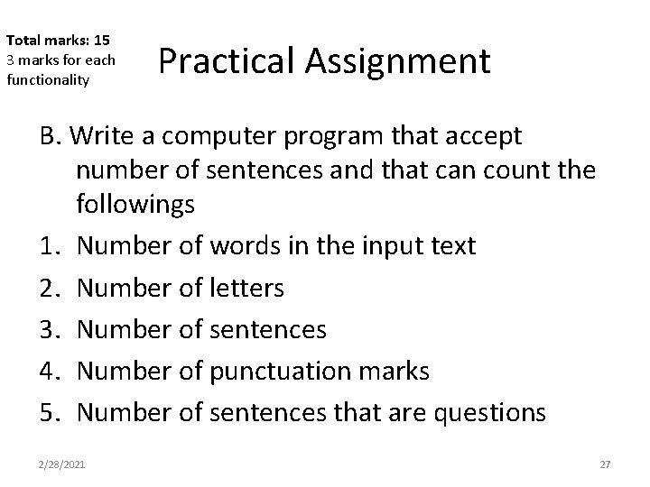 Total marks: 15 3 marks for each functionality Practical Assignment B. Write a computer