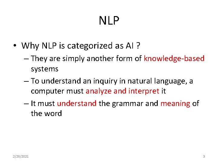 NLP • Why NLP is categorized as AI ? – They are simply another