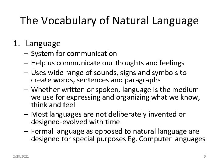 The Vocabulary of Natural Language 1. Language – System for communication – Help us