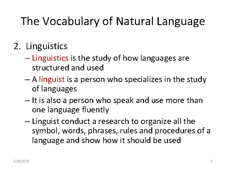 The Vocabulary of Natural Language 2. Linguistics – Linguistics is the study of how