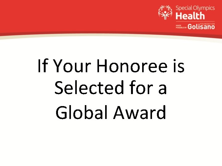 If Your Honoree is Selected for a Global Award 