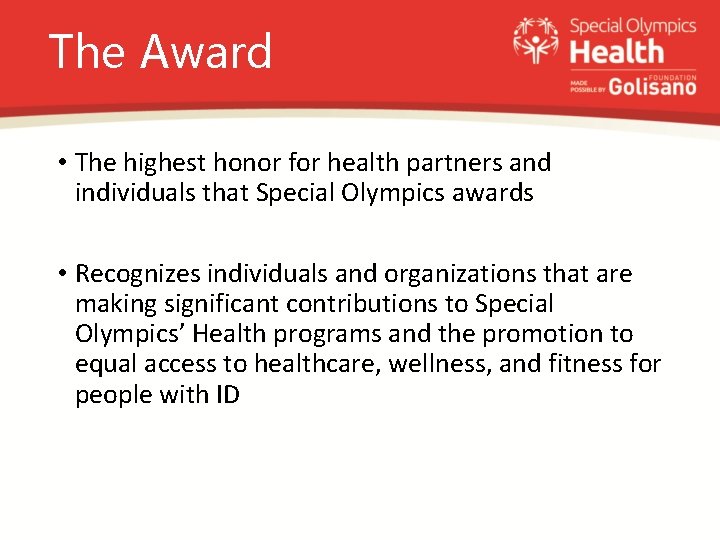 The Award • The highest honor for health partners and individuals that Special Olympics