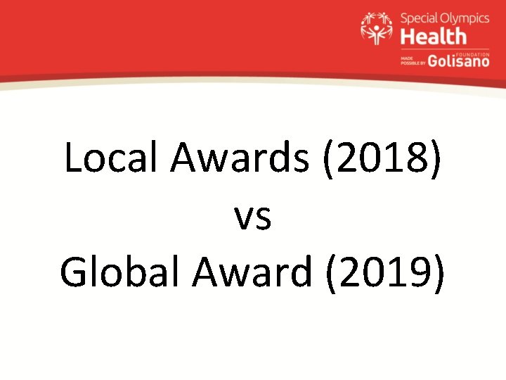Local Awards (2018) vs Global Award (2019) 