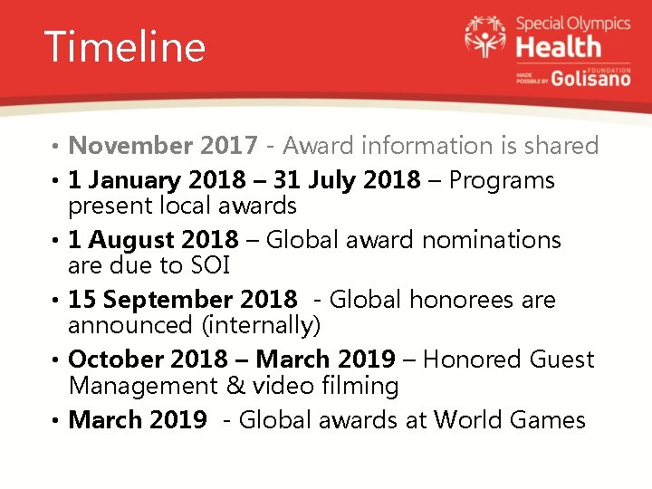 Timeline • November 2017 - Award information is shared • 1 January 2018 –