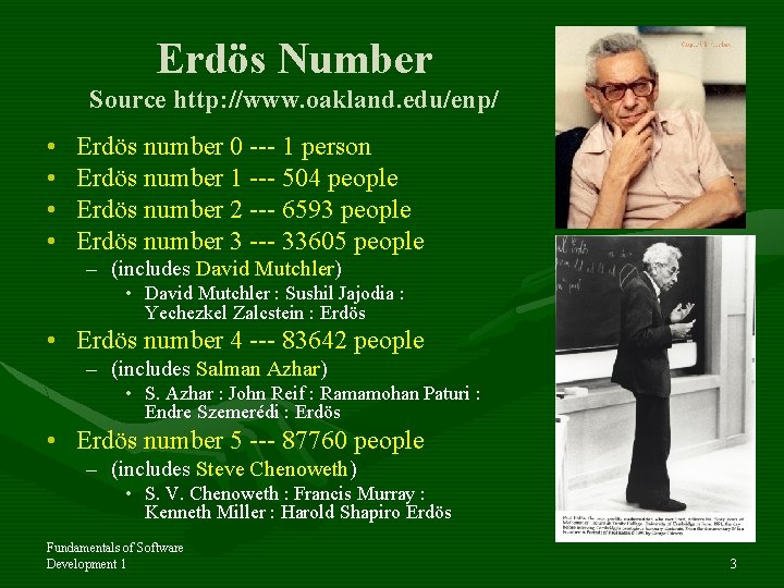 Erdös Number Source http: //www. oakland. edu/enp/ • • Erdös number 0 --- 1