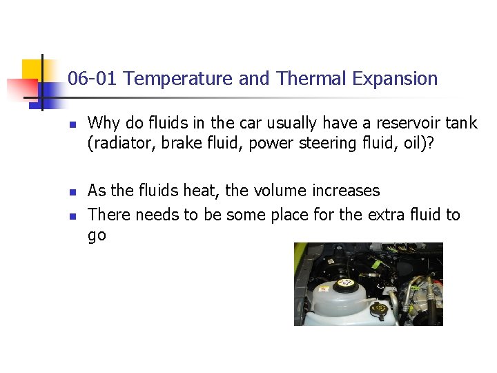 06 -01 Temperature and Thermal Expansion n Why do fluids in the car usually 06 -01 Temperature and Thermal Expansion n Why do fluids in the car usually