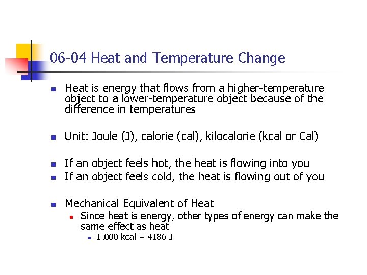 06 -04 Heat and Temperature Change n n Heat is energy that flows from 06 -04 Heat and Temperature Change n n Heat is energy that flows from