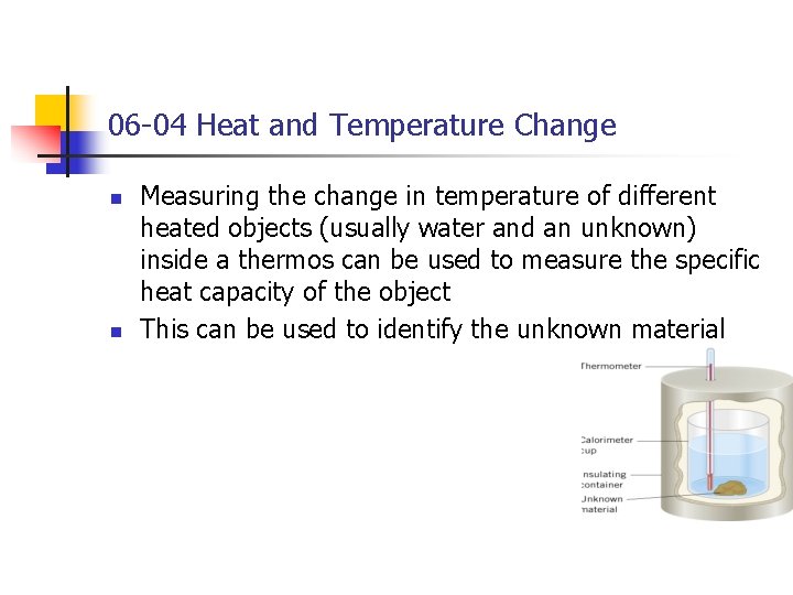 06 -04 Heat and Temperature Change n n Measuring the change in temperature of 06 -04 Heat and Temperature Change n n Measuring the change in temperature of