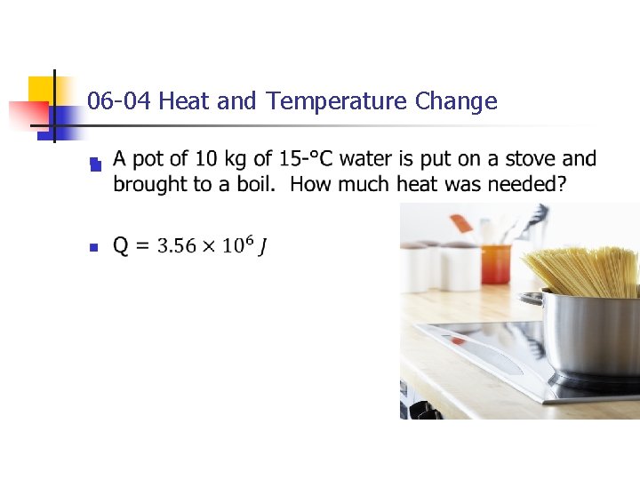 06 -04 Heat and Temperature Change n 06 -04 Heat and Temperature Change n