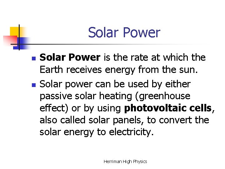 Solar Power n n Solar Power is the rate at which the Earth receives Solar Power n n Solar Power is the rate at which the Earth receives