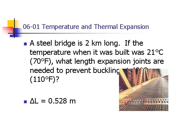 06 -01 Temperature and Thermal Expansion n n A steel bridge is 2 km 06 -01 Temperature and Thermal Expansion n n A steel bridge is 2 km