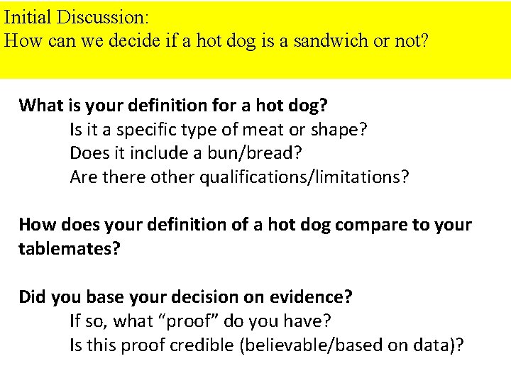 Initial Discussion: How can we decide if a hot dog is a sandwich or