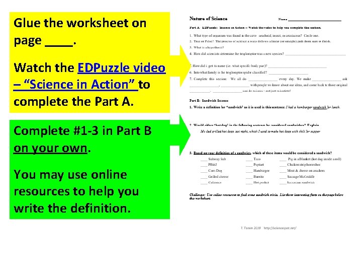 Glue the worksheet on page ____. Watch the EDPuzzle video – “Science in Action”