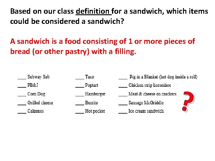 Based on our class definition for a sandwich, which items could be considered a