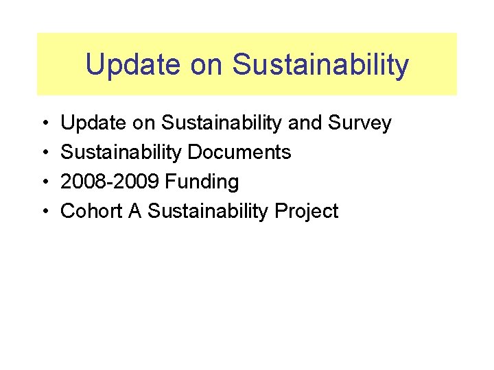 Update on Sustainability • • Update on Sustainability and Survey Sustainability Documents 2008 -2009