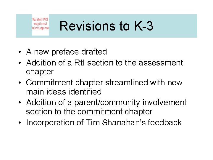 Revisions to K-3 • A new preface drafted • Addition of a Rt. I