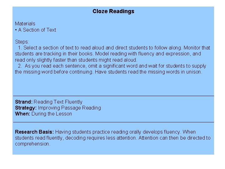 Cloze Readings Materials • A Section of Text Steps: 1. Select a section of